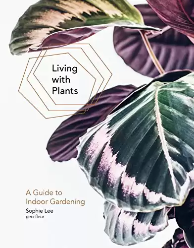 5. Living with Plants: A Guide to Indoor Gardening