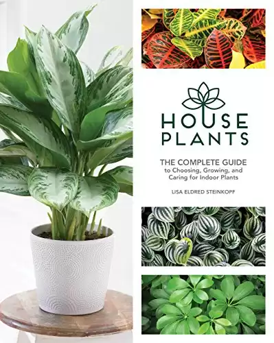 4. Houseplants: The Complete Guide to Choosing, Growing, and Caring for Indoor Plants
